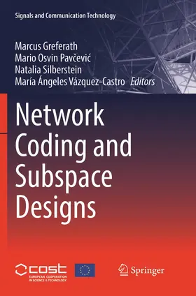 Greferath / Vázquez-Castro / Pavcevic |  Network Coding and Subspace Designs | Buch |  Sack Fachmedien