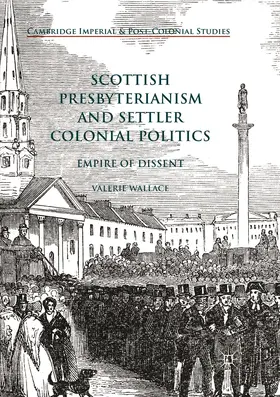 Wallace |  Scottish Presbyterianism and Settler Colonial Politics | Buch |  Sack Fachmedien