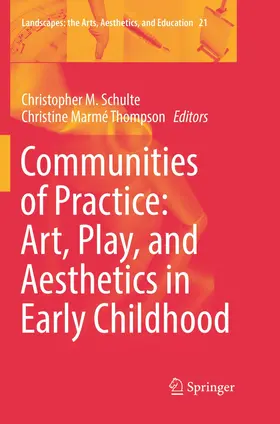 Thompson / Schulte |  Communities of Practice: Art, Play, and Aesthetics in Early Childhood | Buch |  Sack Fachmedien