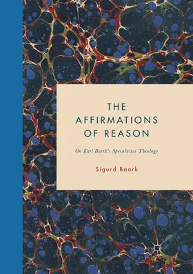 Baark | The Affirmations of Reason | Buch | 978-3-319-88991-7 | www2.sack.de