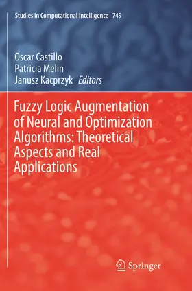 Castillo / Kacprzyk / Melin |  Fuzzy Logic Augmentation of Neural and Optimization Algorithms: Theoretical Aspects and Real Applications | Buch |  Sack Fachmedien