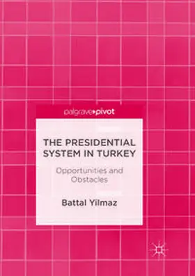 Yilmaz |  The Presidential System in Turkey | Buch |  Sack Fachmedien