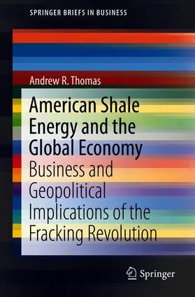 Thomas |  American Shale Energy and the Global Economy | Buch |  Sack Fachmedien