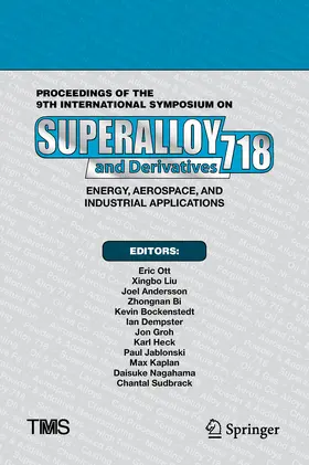 Ott / Liu / Kaplan |  Proceedings of the 9th International Symposium on Superalloy 718 & Derivatives: Energy, Aerospace, and Industrial Applications | eBook | Sack Fachmedien