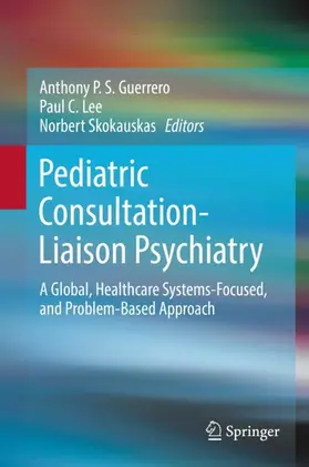 Guerrero / Skokauskas / Lee |  Pediatric Consultation-Liaison Psychiatry | Buch |  Sack Fachmedien