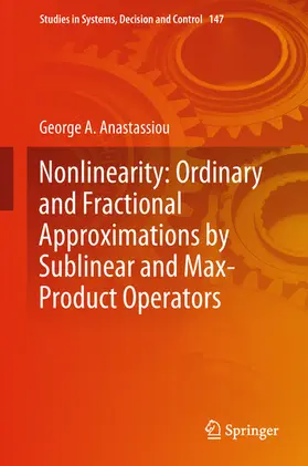 Anastassiou | Nonlinearity: Ordinary and Fractional Approximations by Sublinear and Max-Product Operators | E-Book | sack.de