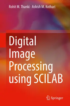 Thanki / Kothari |  Digital Image Processing using SCILAB | eBook | Sack Fachmedien