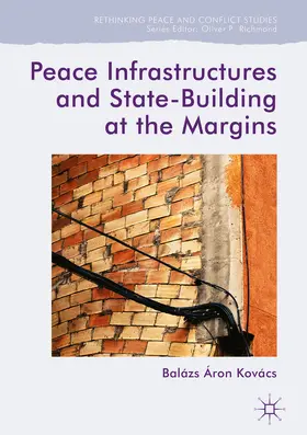 Kovács | Peace Infrastructures and State-Building at the Margins | E-Book | sack.de