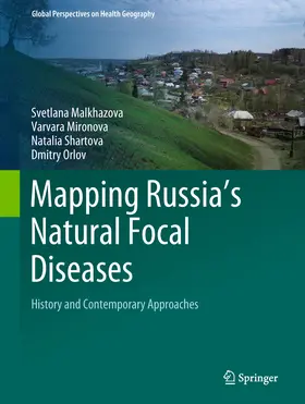 Malkhazova / Mironova / Shartova |  Mapping Russia's Natural Focal Diseases | eBook | Sack Fachmedien
