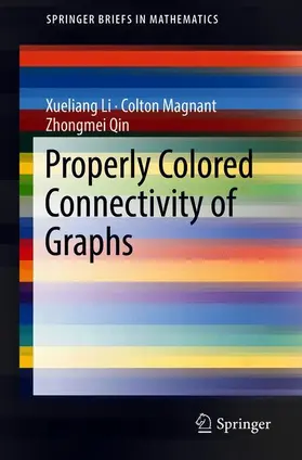 Li / Qin / Magnant |  Properly Colored Connectivity of Graphs | Buch |  Sack Fachmedien