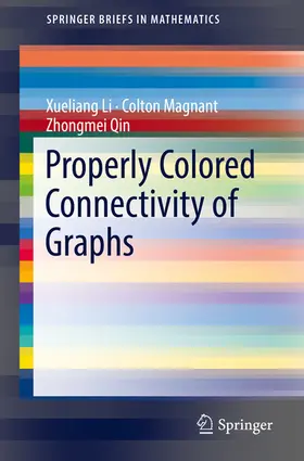 Li / Magnant / Qin | Properly Colored Connectivity of Graphs | E-Book | sack.de