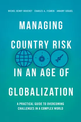 Bouchet / Fishkin / Goguel |  Managing Country Risk in an Age of Globalization | eBook | Sack Fachmedien