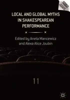 Joubin / Mancewicz |  Local and Global Myths in Shakespearean Performance | Buch |  Sack Fachmedien