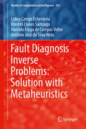 Camps Echevarría / Llanes Santiago / Campos Velho | Fault Diagnosis Inverse Problems: Solution with Metaheuristics | E-Book | sack.de