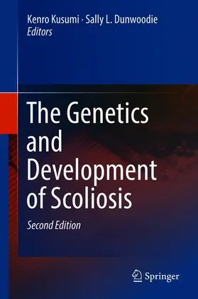 Dunwoodie / Kusumi |  The Genetics and Development of Scoliosis | Buch |  Sack Fachmedien