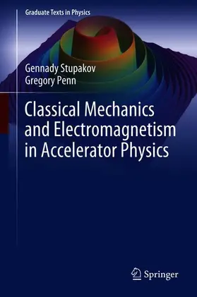 Penn / Stupakov |  Classical Mechanics and Electromagnetism in Accelerator Physics | Buch |  Sack Fachmedien