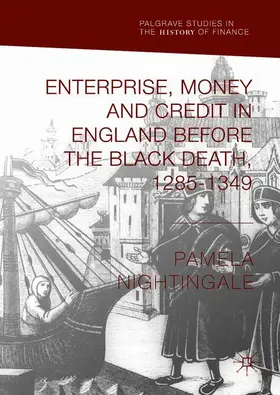 Nightingale |  Enterprise, Money and Credit in England before the Black Death 1285-1349 | Buch |  Sack Fachmedien