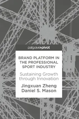 Zheng / Mason |  Brand Platform in the Professional Sport Industry | eBook | Sack Fachmedien