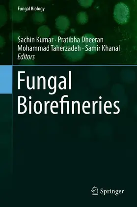 Kumar / Khanal / Dheeran |  Fungal Biorefineries | Buch |  Sack Fachmedien