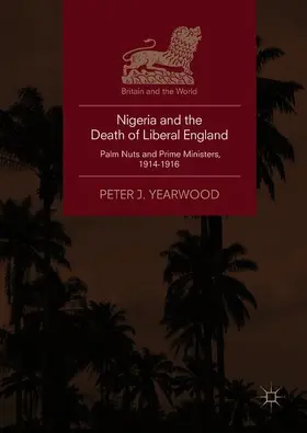 Yearwood |  Nigeria and the Death of Liberal England | Buch |  Sack Fachmedien