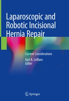 LeBlanc | Laparoscopic and Robotic Incisional Hernia Repair | E-Book | sack.de