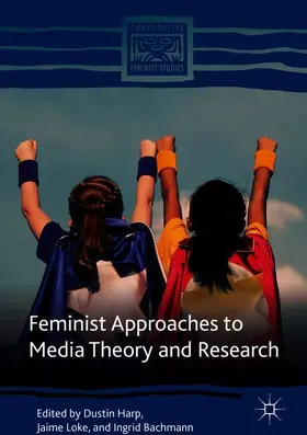 Harp / Bachmann / Loke |  Feminist Approaches to Media Theory and Research | Buch |  Sack Fachmedien