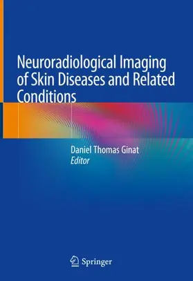 Ginat |  Neuroradiological Imaging of Skin Diseases and Related Conditions | Buch |  Sack Fachmedien