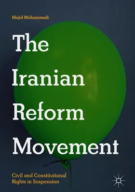 Mohammadi | The Iranian Reform Movement | Buch | 978-3-319-90968-4 | www2.sack.de