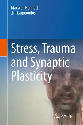 Bennett / Lagopoulos |  Stress, Trauma and Synaptic Plasticity | Buch |  Sack Fachmedien