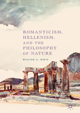 Davis | Romanticism, Hellenism, and the Philosophy of Nature | E-Book | sack.de