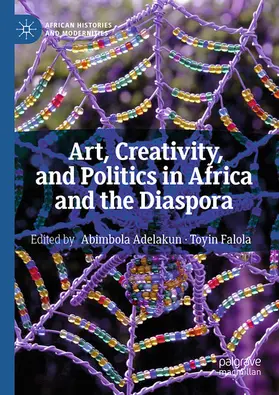 Adelakun / Falola | Art, Creativity, and Politics in Africa and the Diaspora | E-Book | sack.de