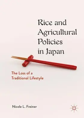 Freiner |  Rice and Agricultural Policies in Japan | Buch |  Sack Fachmedien