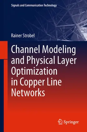 Strobel | Channel Modeling and Physical Layer Optimization in Copper Line Networks | E-Book | sack.de