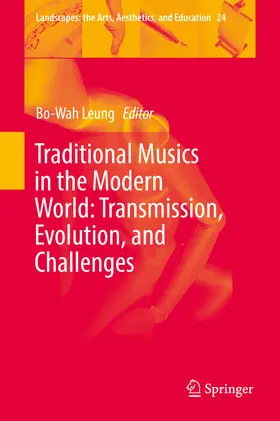 Leung |  Traditional Musics in the Modern World: Transmission, Evolution, and Challenges | eBook | Sack Fachmedien