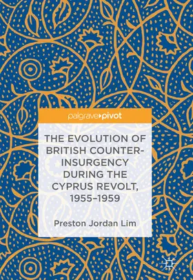 Lim | The Evolution of British Counter-Insurgency during the Cyprus Revolt, 1955–1959 | E-Book | sack.de