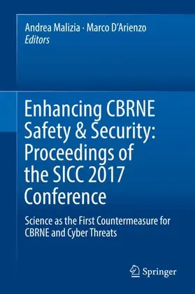 D'Arienzo / Malizia |  Enhancing CBRNE Safety & Security: Proceedings of the SICC 2017 Conference | Buch |  Sack Fachmedien