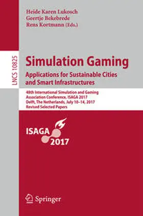 Lukosch / Bekebrede / Kortmann | Simulation Gaming. Applications for Sustainable Cities and Smart Infrastructures | E-Book | sack.de