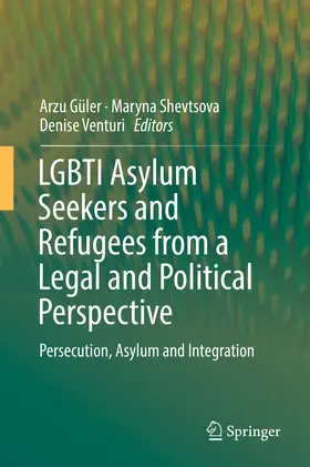 Güler / Shevtsova / Venturi |  LGBTI Asylum Seekers and Refugees from a Legal and Political Perspective | eBook | Sack Fachmedien