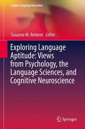 Reiterer |  Exploring Language Aptitude: Views from Psychology, the Language Sciences, and Cognitive Neuroscience | Buch |  Sack Fachmedien