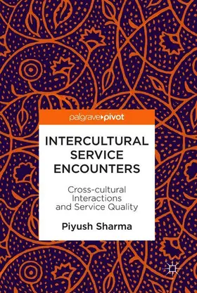 Sharma | Intercultural Service Encounters | Buch | 978-3-319-91940-9 | sack.de
