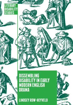 Row-Heyveld |  Dissembling Disability in Early Modern English Drama | eBook | Sack Fachmedien