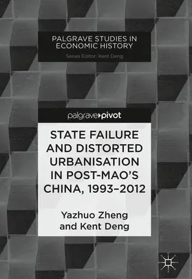 Deng / Zheng |  State Failure and Distorted Urbanisation in Post-Mao's China, 1993-2012 | Buch |  Sack Fachmedien