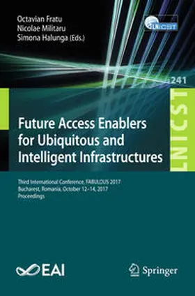 Fratu / Militaru / Halunga | Future Access Enablers for Ubiquitous and Intelligent Infrastructures | E-Book | sack.de