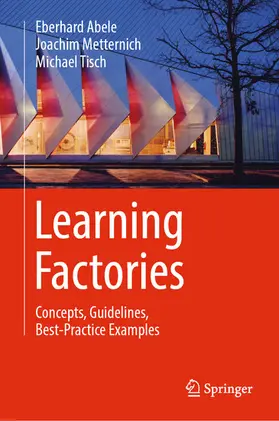 Abele / Metternich / Tisch |  Learning Factories | eBook | Sack Fachmedien