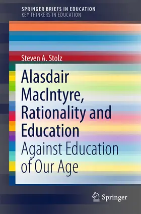 Stolz |  Alasdair MacIntyre, Rationality and Education | eBook | Sack Fachmedien