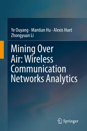 Ouyang / Hu / Huet | Mining Over Air: Wireless Communication Networks Analytics | E-Book | www2.sack.de