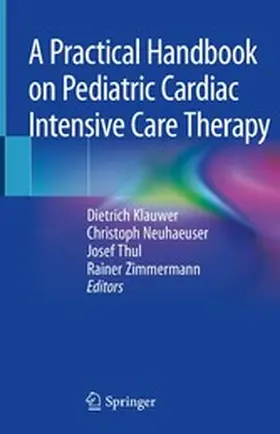 Klauwer / Neuhaeuser / Thul |  A Practical Handbook on Pediatric Cardiac Intensive Care Therapy | eBook | Sack Fachmedien