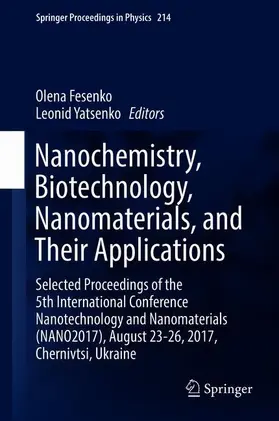 Yatsenko / Fesenko |  Nanochemistry, Biotechnology, Nanomaterials, and Their Applications | Buch |  Sack Fachmedien