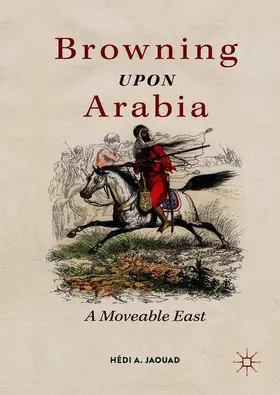 Jaouad |  Browning Upon Arabia | Buch |  Sack Fachmedien