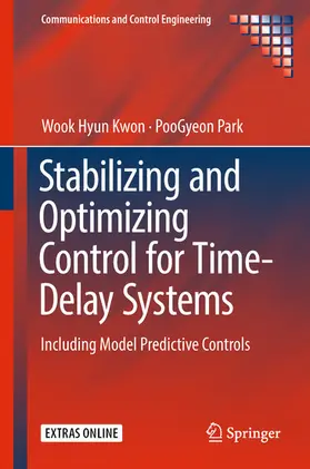 Kwon / Park |  Stabilizing and Optimizing Control for Time-Delay Systems | eBook | Sack Fachmedien
